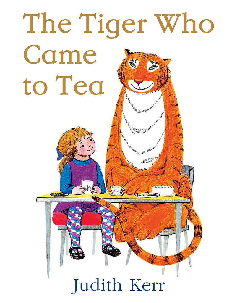 The Tiger Who Came to Tea - Judith Kerr