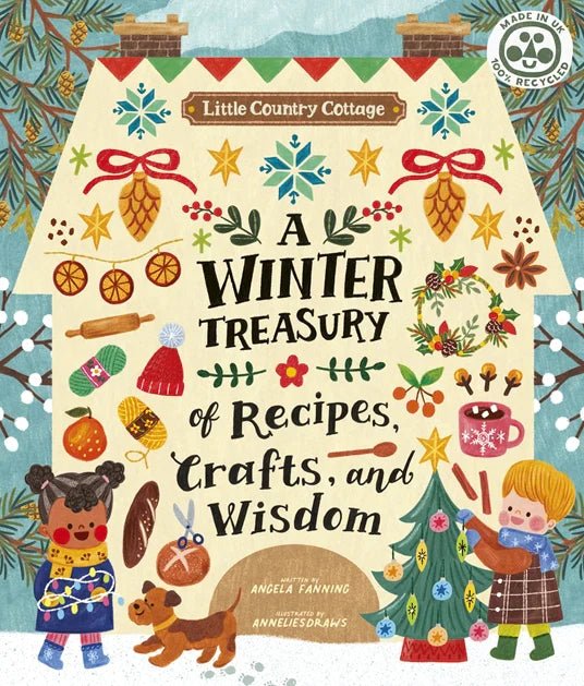 Little Country Cottage A Winter Treasury of Recipes, Crafts and Wisdom - Radish Loves